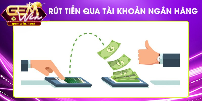 Để rút tiền bạn cần phải truy cập vào tài khoản của nhà cái GemWin