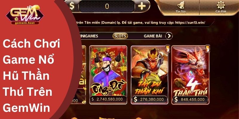 Game Nổ Hũ Thần Thú Trên GemWin