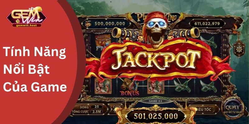 Tính Năng Nổi Bật Của Game